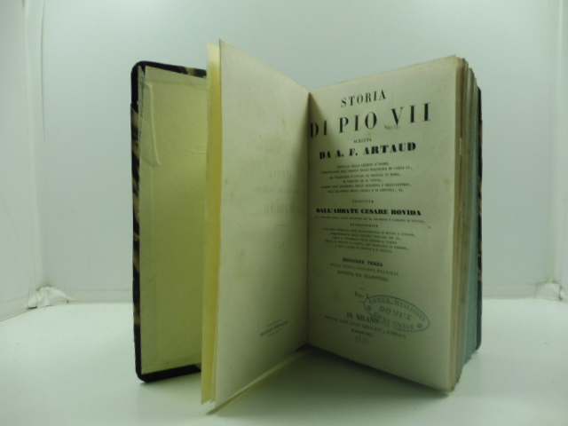 Storia del papa Pio VII scritta da A. F. Artaud... tradotta dall'abbate Cesare Rovida. Edizione terza sulla terza edizione francese. Vol. I (-III)